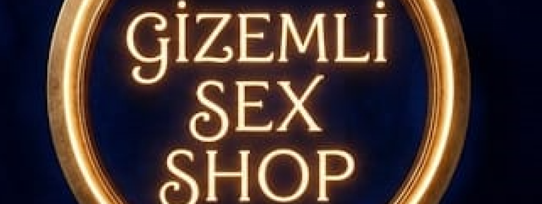 Sexshop Gizemli Sexshop